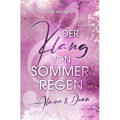 Der Klang von Sommerregen, Taschenbuch von Anne Naumann, Tolino media, 978-3-7546-5108-7