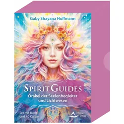 Spirit Guides  Orakel der Seelenbegleiter und Lichtwesen, Ratgeber von Gaby Shayana Hoffmann