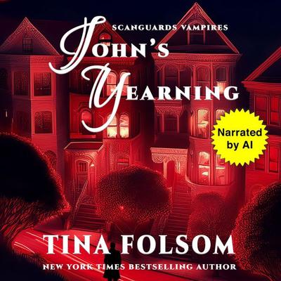 John's Yearning - Tina Folsom, Audio, 9798897205608