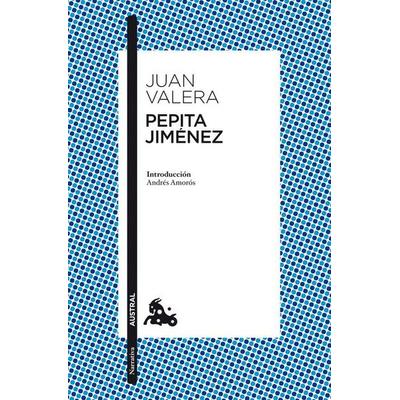 Pepita Jiménez, Taschenbuch von Juan Valera, Austral, 978-84-670-3660-2