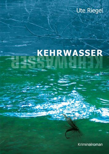 Ute Riegel - Kehrwasser: Kriminalroman - Preis vom 13.10.2026 11:25:28 h