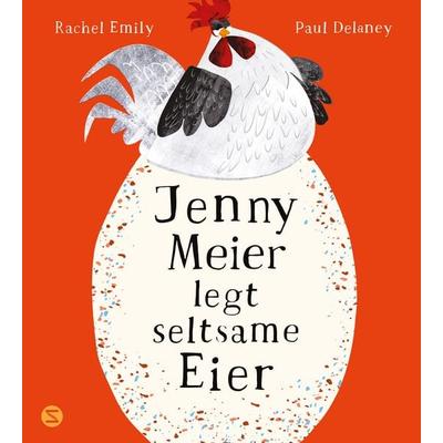 Jenny Meier legt seltsame Eier, Gebundene Ausgabe von Rachel Emily, Schneiderbuch, 978-3-505-15380-8
