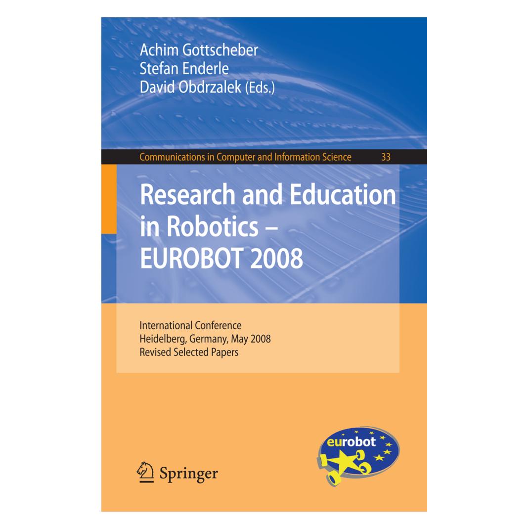 Springer Research and Education in Robotics -- EUROBOT 2008 (Englisch, Softcover, Achim Gottscheber, David Obdrzalek, Stefan Enderle) (55208246)