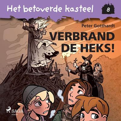 Het betoverde kasteel 8 – Verbrand de heks! - Peter Gotthardt, Audio, 9788728020968