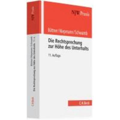 Die Rechtsprechung zur Höhe des Unterhalts, Taschenbuch von Helmut Büttner,Birgit Niepmann,Werner Schwamb, C. H. Beck, 978-3-406-59914-9