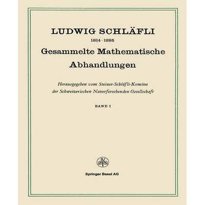 Gesammelte Mathematische Abhandlungen, Taschenbuch von Ludwig Schläfli, Springer Basel, 978-3-0348-4046-0