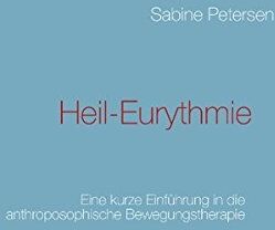 Sabine Petersen - Heil-Eurythmie: Eine kurze Einführung in die anthroposophische Bewegungstherapie - Preis vom 10.10.2026 11:48:34 h