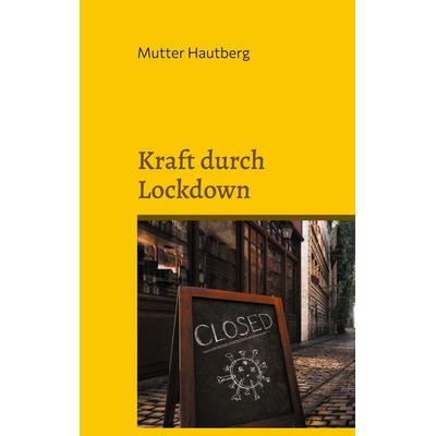 Kraft durch Lockdown, Taschenbuch von Mutter Hautberg, BoD – Books on Demand, 978-3-7557-7941-4