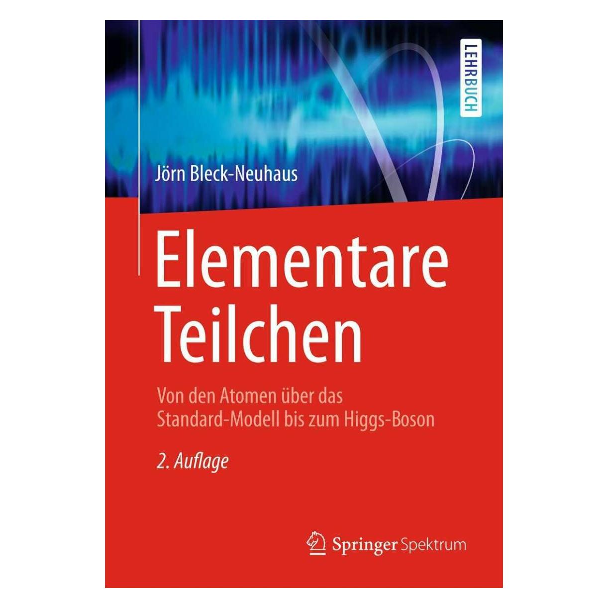 Springer Elementare Teilchen (Deutsch, Jörn Bleck-Neuhaus, 2012) (7061945)