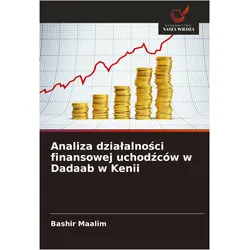 Analiza dziaalnoci finansowej uchodcw w Dadaab w Kenii, Fachbücher von Bashir Maalim