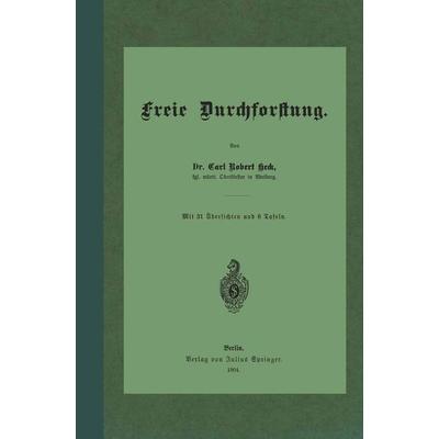 Freie Durchforstung, Taschenbuch von Carl Robert Heck, Springer Berlin, 978-3-642-89812-9
