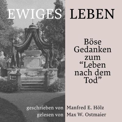 Ewiges Leben - Manfred E. Hölz, Audio, 4099995330458