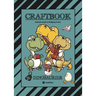CRAFTBOOK - 100 SUPER AUSMALVORLAGEN - DINOSAURIER - STEINZEIT - RÄTSEL - AUFGABEN - DINOSPIEL BASTELN - URZEIT, Gebundene Ausgabe von Gabriele