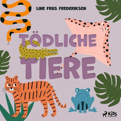 Tödliche Tiere - Line Friis Frederiksen, Audio, 9788728238103