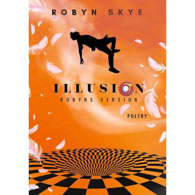 Illusion - Robyns Version, Taschenbuch von Robyn Skye, BoD – Books on Demand, 978-3-695-17705-9
