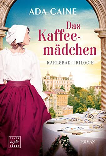 Ada Caine - Das Kaffeemädchen (Karlsbad-Trilogie, Band 2) - Preis vom 13.10.2026 19:28:25 h