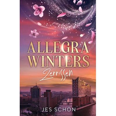 Allegra Winters - Zerrissen, Taschenbuch von Jes Schön, Tolino media, 978-3-7579-0469-2