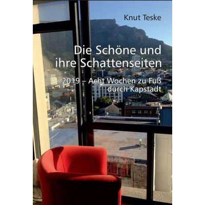 Die schöne und ihre Schattenseiten, Gebundene Ausgabe von Knut Teske, Tredition, 978-3-347-42604-7