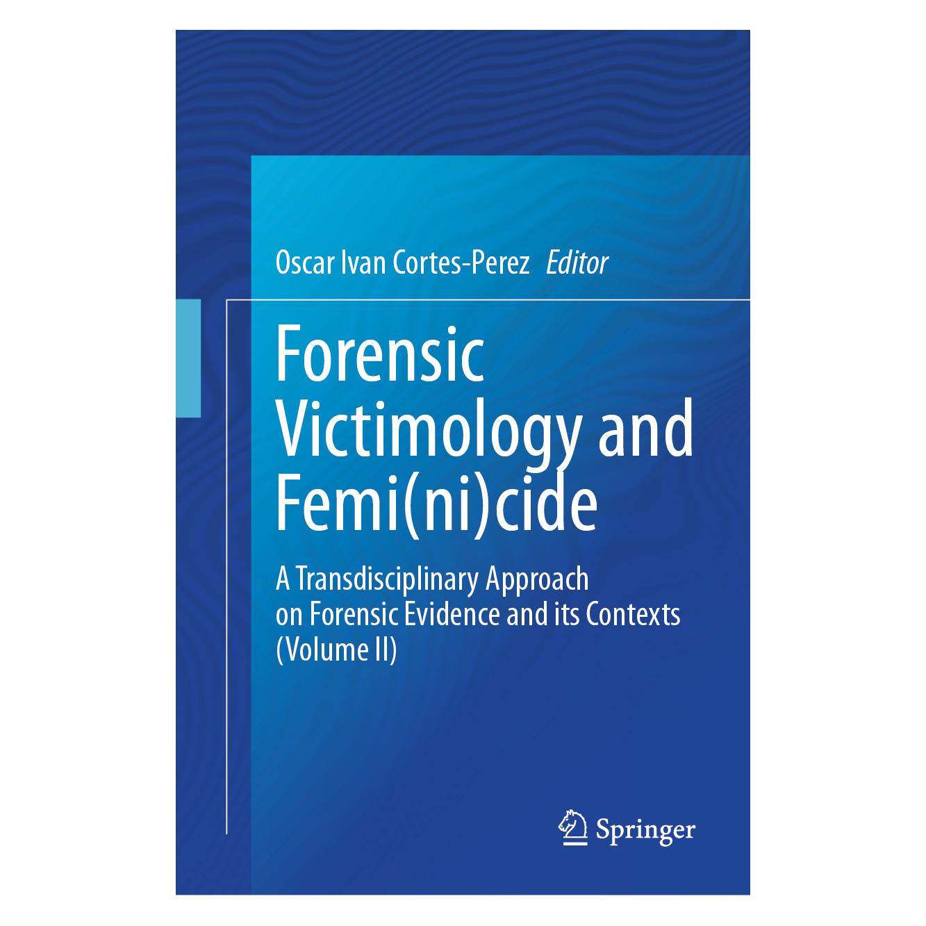 Springer Forensic Victimology and Femi(ni)cide (Englisch, Hardcover, Oscar Ivan Cortes-Perez) (9783031725159)