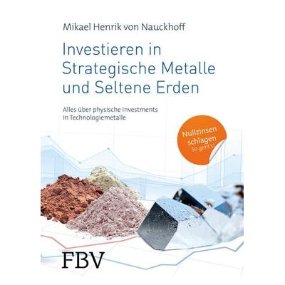 Investieren in Strategische Metalle und Seltene Erden, Gebundene Ausgabe von Mikael Henrik Nauckhoff, Finanzbuch Verlag, 978-3-95972-030-4