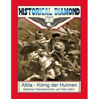 Attila - König der Hunnen, Taschenbuch von Felix Dahn, BoD – Books on Demand, 978-3-7528-8883-6