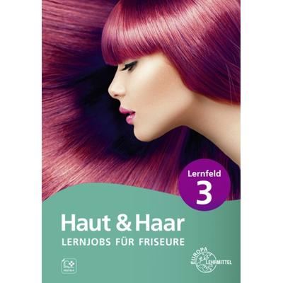 Lernjobs für Friseure – Lernfeld 3, Taschenbuch von Magda-Lena Haas,Sylvia Weyrauch, Europa-Lehrmittel, 978-3-7585-6030-9