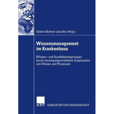 Wissensmanagement im Krankenhaus, Taschenbuch von Sabine Bohnet-Joschko, Deutscher Universitätsverlag, 978-3-8350-0898-4
