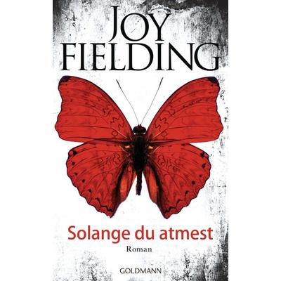 Solange du atmest, Gebundene Ausgabe von Joy Fielding, Goldmann