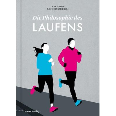 Die Philosophie des Laufens, Gebundene Ausgabe von Florian Blaschke,Isabel Bogdan,Armin Chodzinski,Jan Drees,Maximilian Probst, Mairisch Verlag,