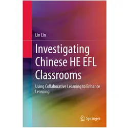 Investigating Chinese HE EFL Classrooms, Fachbücher von Lin Lin
