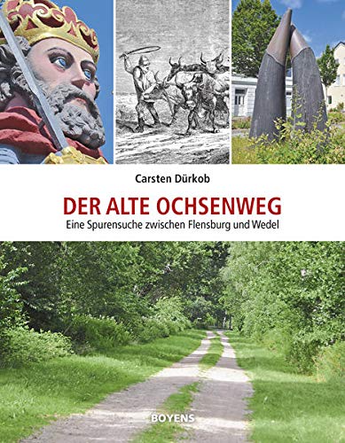 Carsten Dürkob - Der alte Ochsenweg: Eine Spurensuche zwischen Flensburg und Wedel - Preis vom 11.10.2026 03:10:56 h