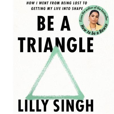 Be A Triangle - Lilly Singh, Audio, 9781035002887