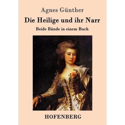 Die Heilige und ihr Narr, Taschenbuch von Agnes Günther, Hofenberg, 978-3-86199-803-7