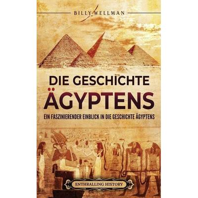 Die Geschichte Ägyptens, Gebundene Ausgabe von Billy Wellman, Billy Wellman