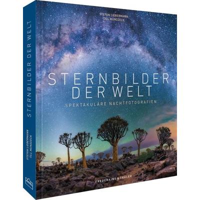 Sternbilder der Welt, Gebundene Ausgabe von Stefan Liebermann,Till Mundzeck, Frederking & Thaler, 978-3-95416-387-8