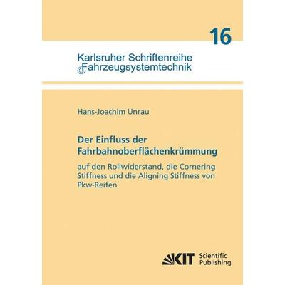 Der Einfluss der Fahrbahnoberflächenkrümmung auf den Rollwiderstand, die Cornering Stiffness und die Aligning Stiffness von Pkw-Reifen, Taschenbuch