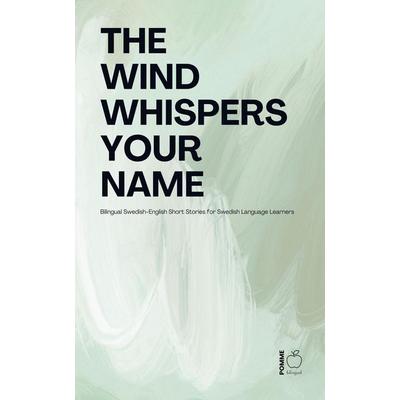 The Wind Whispers Your Name, Taschenbuch von Pomme Bilingual, Pomme Bilingual