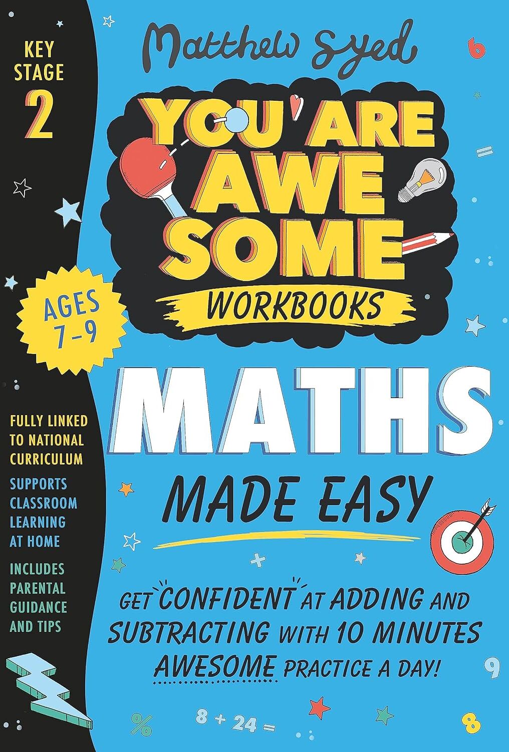 Wren & Rook Maths Made Easy: Get Confident at Adding and Subtracting - Matthew Syed - You Are Awesome Series - Paperback Maths Workbook - Ages 7-9 - KS2