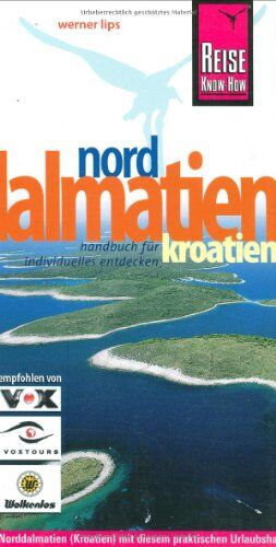 Werner Lips - Kroatien: Norddalmatien: Handbuch für individuelles Entdecken - Preis vom 30.09.2026 09:01:18 h