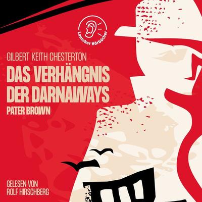 Das Verhängnis der Darnaways - Gilbert Keith Chesterton, Audio, 9783991555827