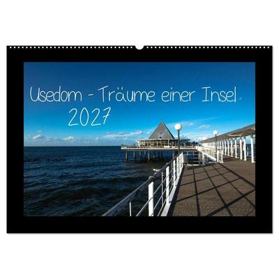Usedom - Träume einer Insel (Wandkalender 2027 DIN A2 quer), CALVENDO Monatskalender
