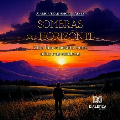 Sombras no Horizonte - Cezar Amorim, Audio, 9786527400691