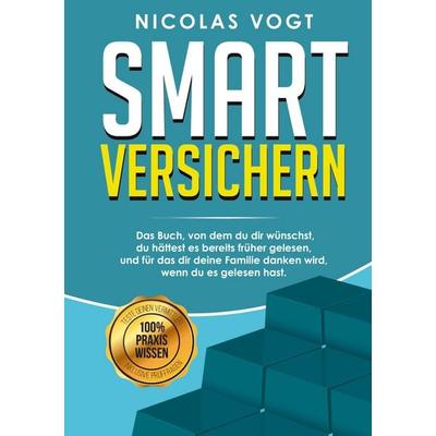Smart versichern, Gebundene Ausgabe von Nicolas Vogt, Tredition, 978-3-347-40132-7