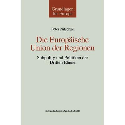 Die Europäische Union der Regionen, Taschenbuch von Peter Nitschke, VS Verlag für Sozialwissenschaften, 978-3-8100-2115-1