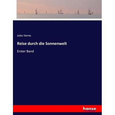 Reise durch die Sonnenwelt, Taschenbuch von Jules Verne, Hansebooks, 978-3-7434-3738-8