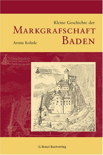 Armin Kohnle - Kleine Geschichte der Markgrafschaft Baden - Preis vom 30.09.2026 22:30:23 h