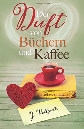 J. Vellguth - Der Duft von Büchern und Kaffee: Liebesroman - Preis vom 01.10.2026 17:08:56 h