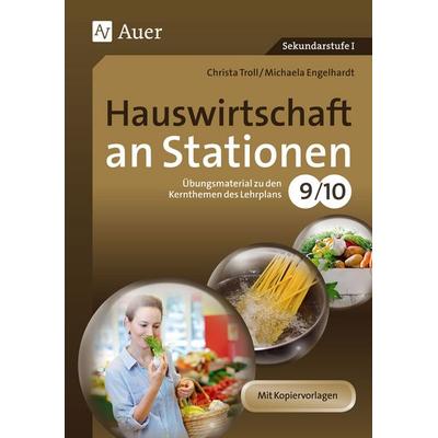 Hauswirtschaft an Stationen 9-10, Geheftet von Michaela Engelhardt,Christa Troll, Auer Verlag in der AAP Lehrerwelt GmbH, 978-3-403-07424-3