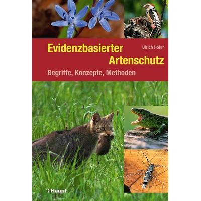Evidenzbasierter Artenschutz, Taschenbuch von Ulrich Hofer, Haupt Verlag, 978-3-258-07955-4