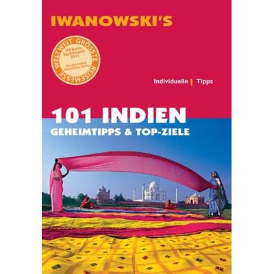 101 Indien - Reiseführer von Iwanowski, Taschenbuch von Edda Neumann-Adrian,Michael Neumann-Adrian,Gabriel Neumann, Iwanowski's Reisebuchverlag,